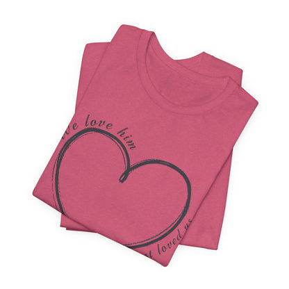 Heart T-shirt with scripture, Valentines Day or any Day