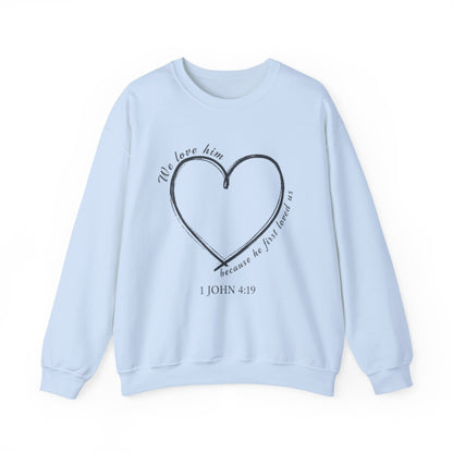 Heart Crewneck Sweatshirt | scripture 1 John 4:19