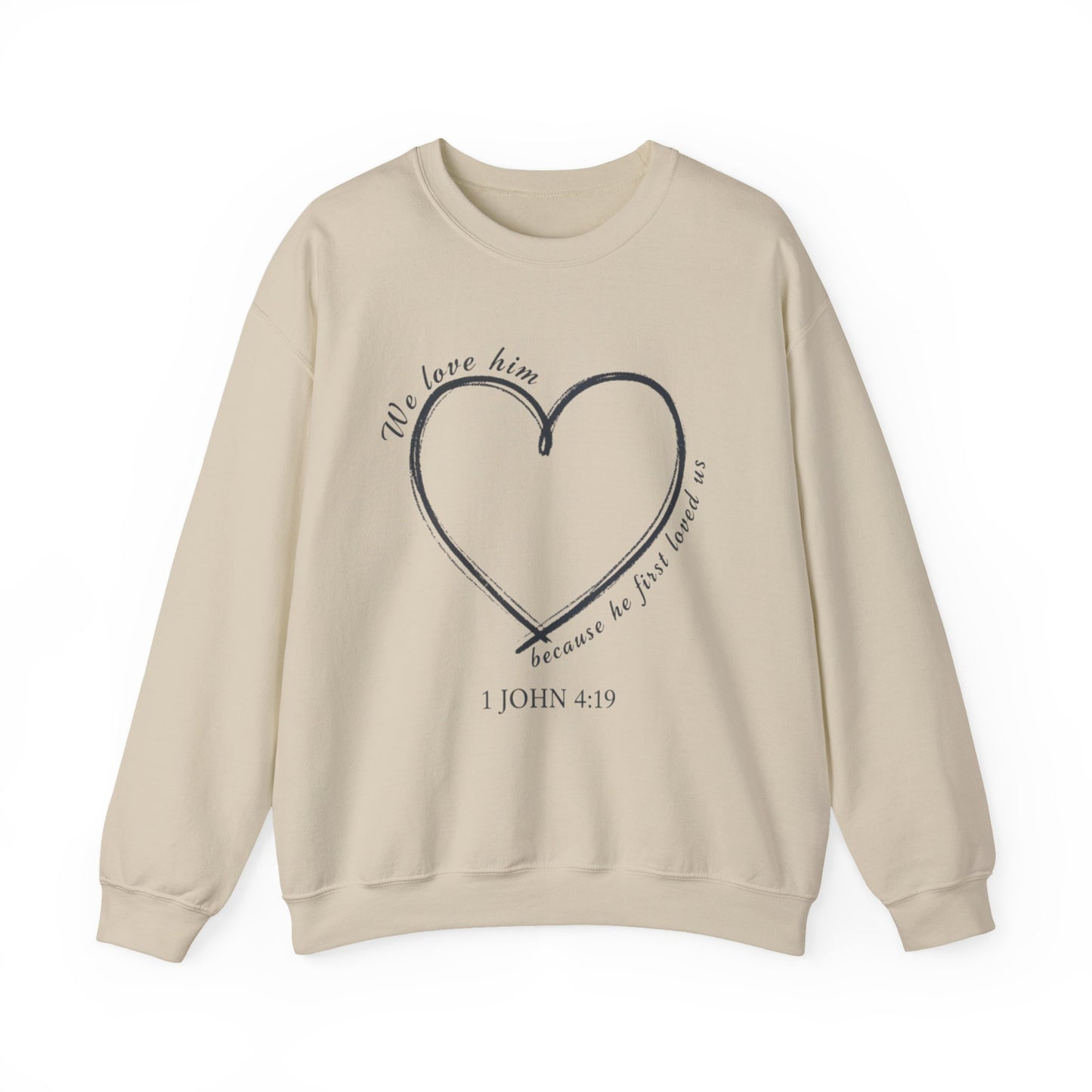 Heart Crewneck Sweatshirt | scripture 1 John 4:19