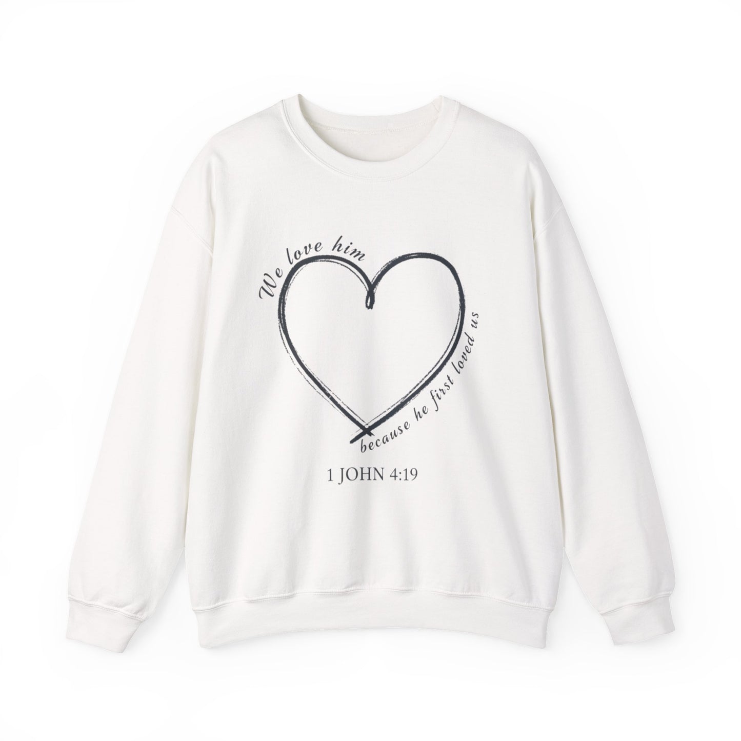 Heart Crewneck Sweatshirt | scripture 1 John 4:19