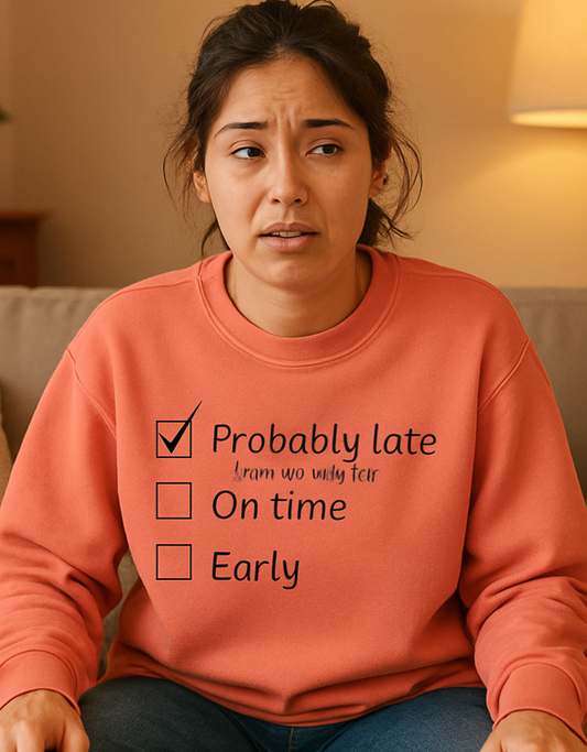 Funny Probably Late Sweatshirt | Comfort Colors Garment-Dyed