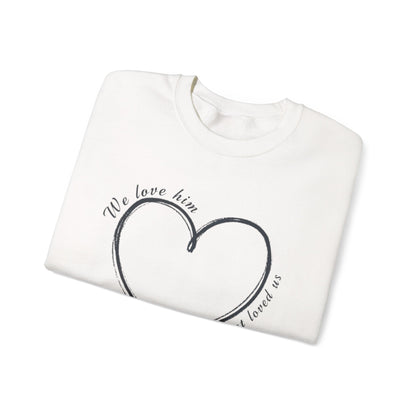 Heart Crewneck Sweatshirt | scripture 1 John 4:19