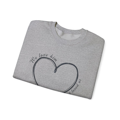 Heart Crewneck Sweatshirt | scripture 1 John 4:19