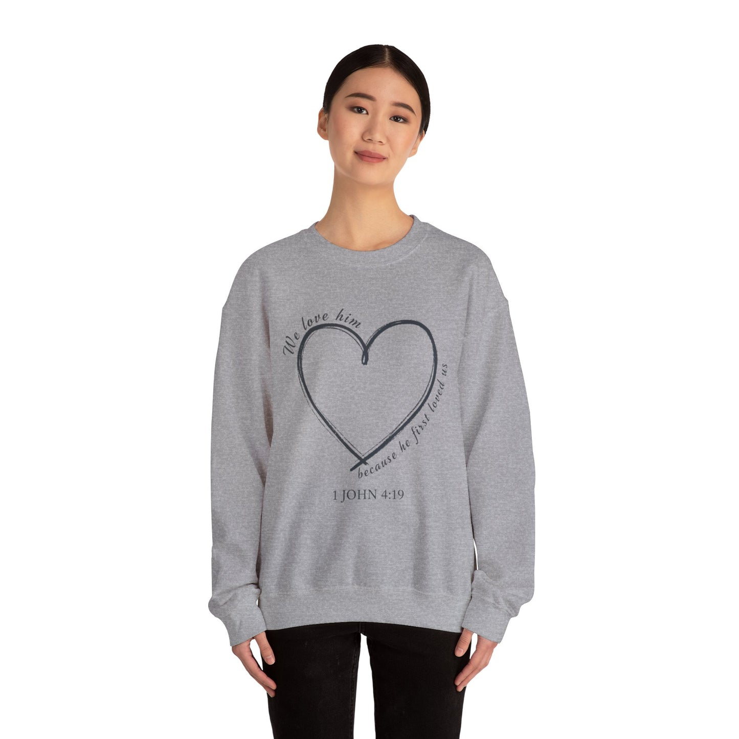 Heart Crewneck Sweatshirt | scripture 1 John 4:19