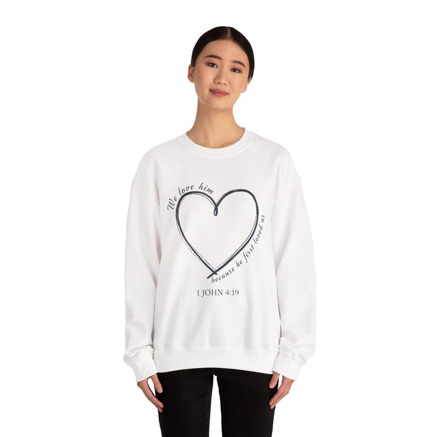 Heart Crewneck Sweatshirt | scripture 1 John 4:19